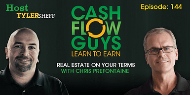144 Real Estate on Your Terms with Chris Prefontaine