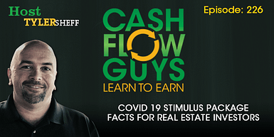 226 – Covid 19 Stimulus Package Facts For Real Estate Investors