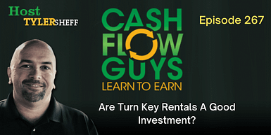 267 – Are Turn Key Rentals A Good Investment?