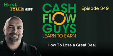 349 – How To Lose a Great Deal