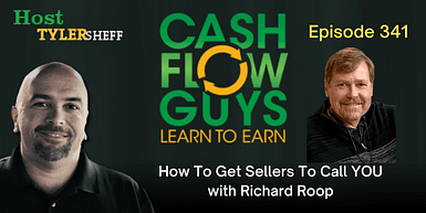 341 – How To Get Sellers To Contact YOU With Richard Roop