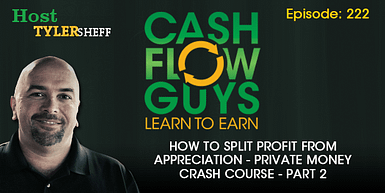222 – How To Split Profit From Appreciation – Private Money Crash Course – Part 2