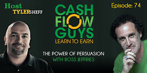 074 The Power of Persuasion with Ross Jeffries.