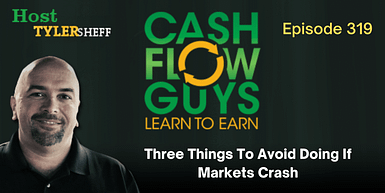 319 – 3 Things To Avoid Doing If Markets Crash
