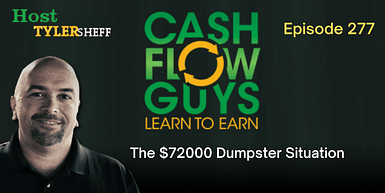277 – The $72000 Dumpster Situation