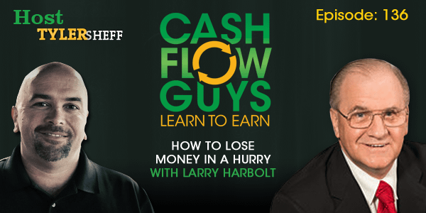 How to Lose Money in a Hurry with Larry Harbolt