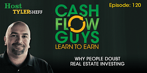 Why People Doubt Real Estate Investing